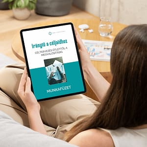 Iránytű a céljaidhoz - céltervezés ötlettől a megvalósításig